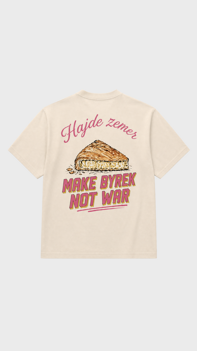 Make Byrek Not War Tee